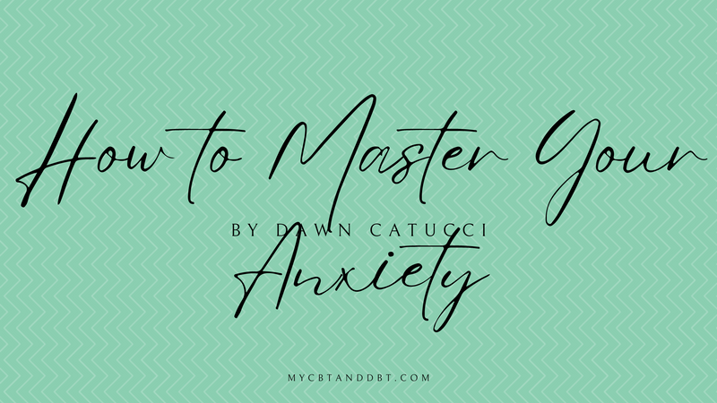 On Demand Video Course- Mastering Your Anxiety - How to Lower Anxiety and Build Resilience