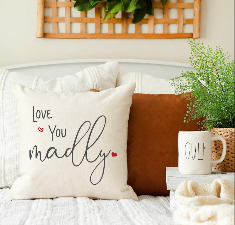 I LOVE YOU MADLY - Throw Pillow